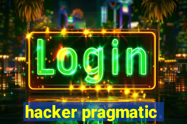 hacker pragmatic